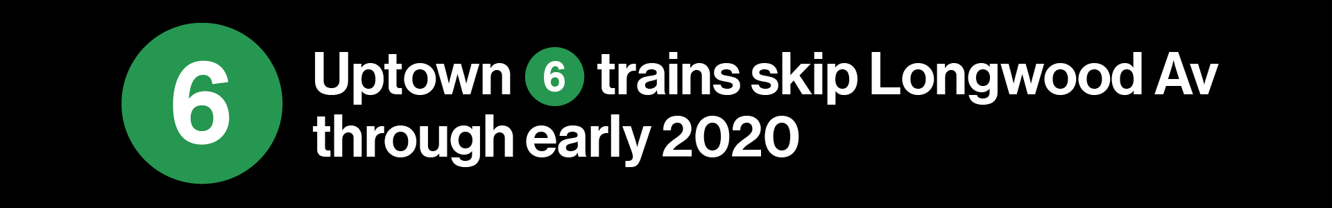 Uptown 6 trains skip Longwood Av until early 2020
