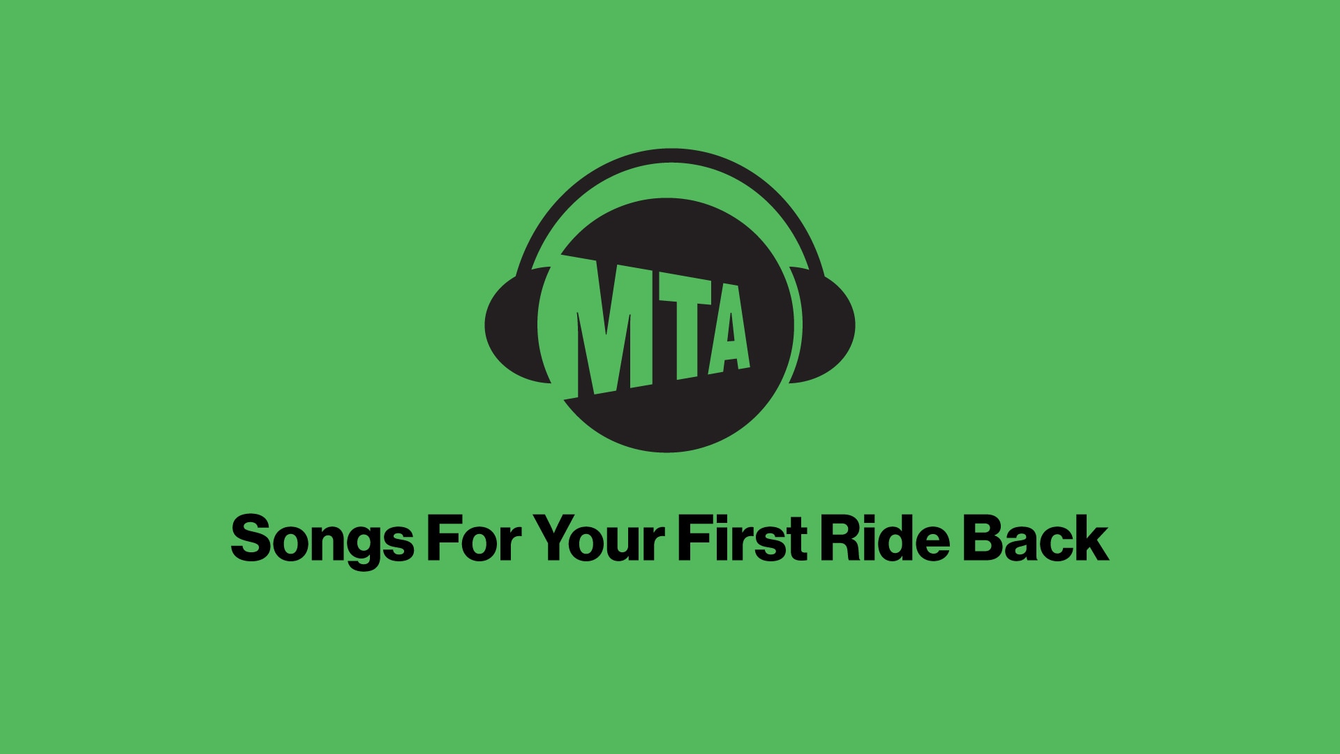 MTA Logo with Headphones. Text reads "Songs for your first ride back"